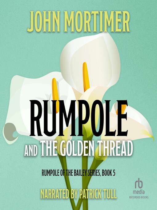 Title details for Rumpole and the Golden Thread by John Mortimer - Available